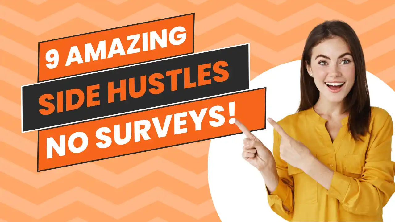 9 Side Hustles That Don’t Suck (No Surveys!)