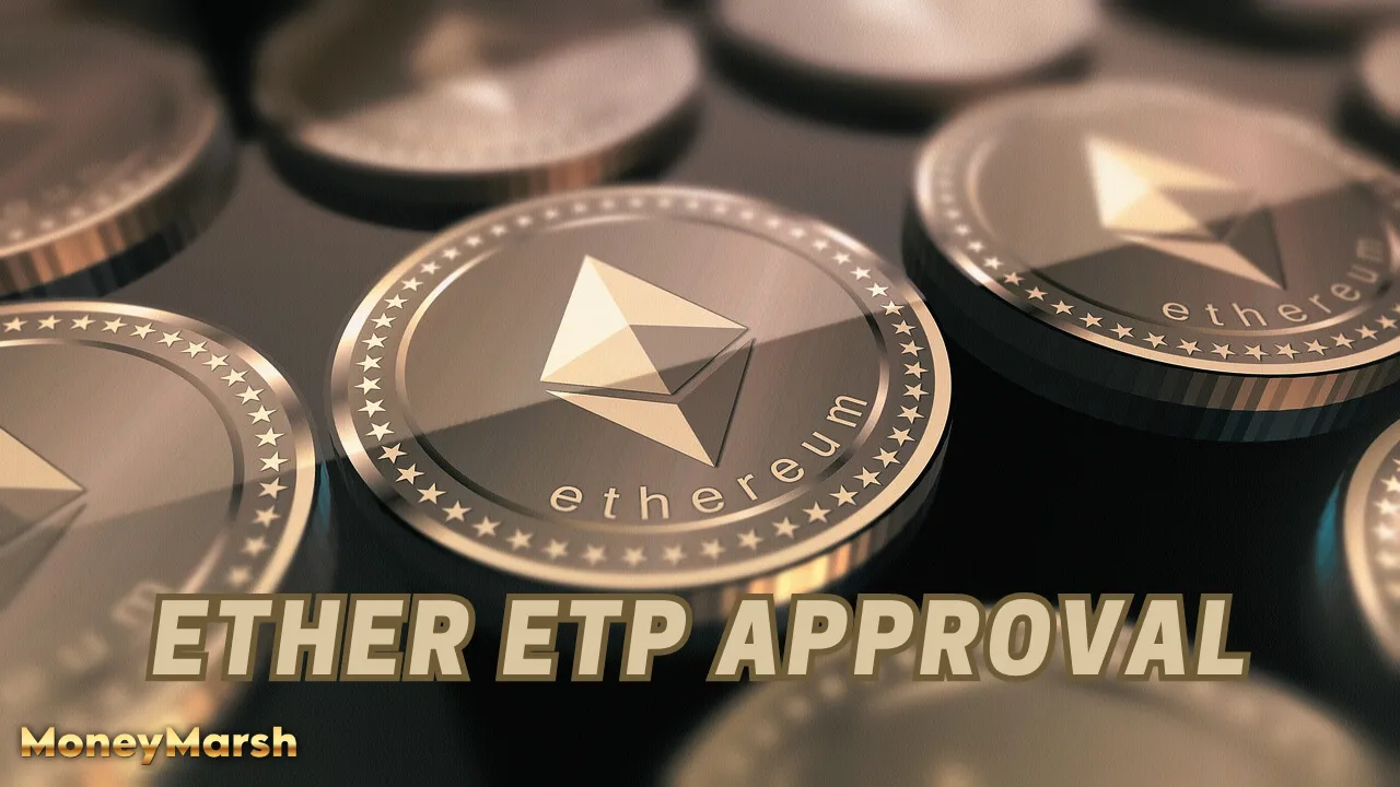 Ether ETP Approval: Can Investors Gear Up for a May Debut?
